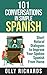101 Conversations in Simple Spanish by Olly Richards