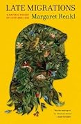 Late Migrations: A Natural History of Love and Loss 
