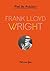Frank Lloyd Wright: Meet th...