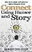 Connect Using Humor and Story: How I Got 18 Laughs 3 Applauses in a 7 Minute Persuasive Speech