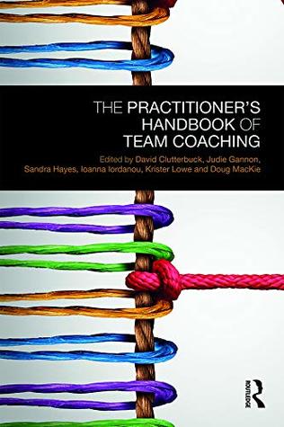 The Practitioner’s Handbook of Team Coaching (Kindle Edition)
