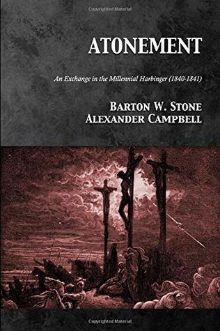 Atonement: An Exchange in the Millennial Harbinger (1840-1841)