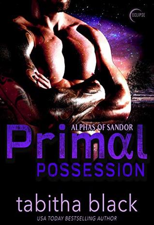 Primal Possession (Alphas of Sandor #1)