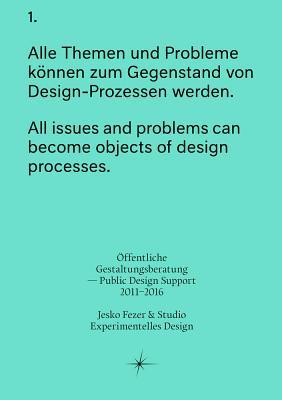 Öffentliche Gestaltungsberatung--Public Design Support 2011-2016 (Sternberg Press)