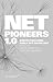 Net Pioneers 1.0: Contextualizing Early Net-based Art