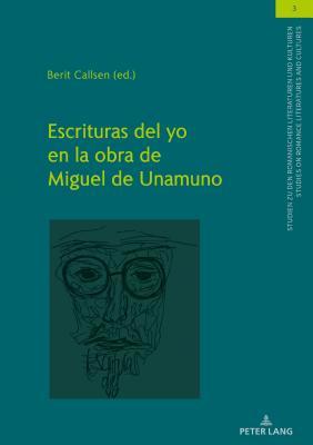 Escrituras del Yo en la obra de Miguel de Unamuno (Studien zu den Romanischen Literaturen und Kulturen/Studies on Romance Literatures and Cultures) (Spanish Edition)