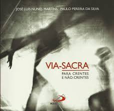 Via-sacra: para crentes e não-crentes (Paperback)