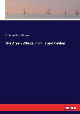 The Aryan Village in India and Ceylon