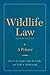 Wildlife Law: A Primer