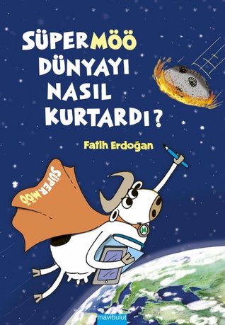 Süpermöö Dünyayı Nasıl Kurtardı? (Hardcover)