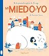 Mi Miedo y Yo by Francesca Sanna