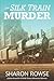 The Silk Train Murder: A Jo...