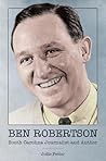 Ben Robertson: South Carolina Journalist and Author