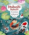 Contes du Japon, recueil 1 (Mukashi Mukashi, #1)