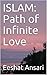 ISLAM: Path of Infinite Love