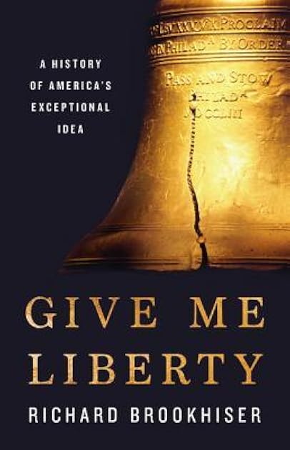 Give Me Liberty: A History of America's Exceptional Idea