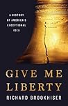 Give Me Liberty by Richard Brookhiser