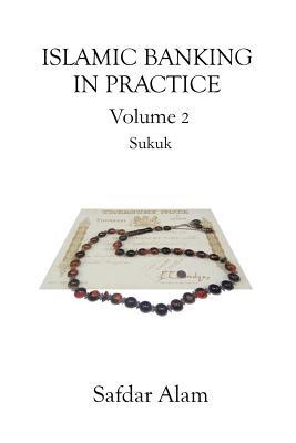 Islamic Banking in Practice, Volume 2: Sukuk