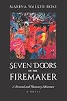 Seven Doors of The Firemaker: A Personal and Planetary Adventure Seven Doors of The Firemaker: A Personal and Planetary Adventure