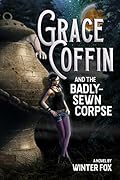 Grace Coffin and the Badly-Sewn Corpse