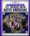 The Real Story Behind U.S. Treaties with Native Americans The Real Story Behind U.S. Treaties with Native Americans