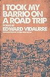 I Took My Barrio On A Road Trip by Edward Vidaurre