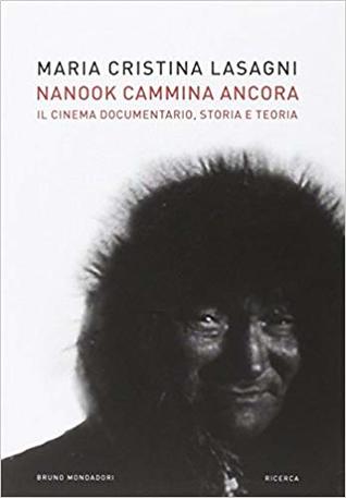 Nanook cammina ancora: Il cinema documentario, storia e teoria