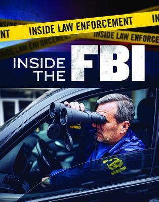 Inside the FBI (Inside Law Enforcement)