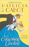 Educating Caroline by Patricia Cabot