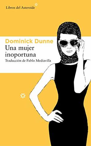 Portada de Una mujer inoportuna, de Dominick Dunne