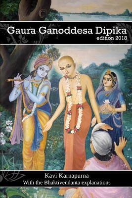 Gaura Ganoddesa Dipika: With the Bhaktivendanta explanations (Paperback)