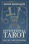 Intentional Tarot: Using the Cards with Purpose