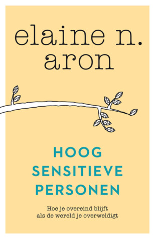 Hoogsensitieve personen: hoe blijf je overeind als de wereld je overweldigt