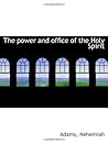 The power and office of the Holy Spirit The power and office of the Holy Spirit