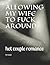 Allowing My Wife to Fuck Ar...