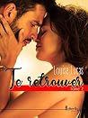 Te retrouver: Tome 2