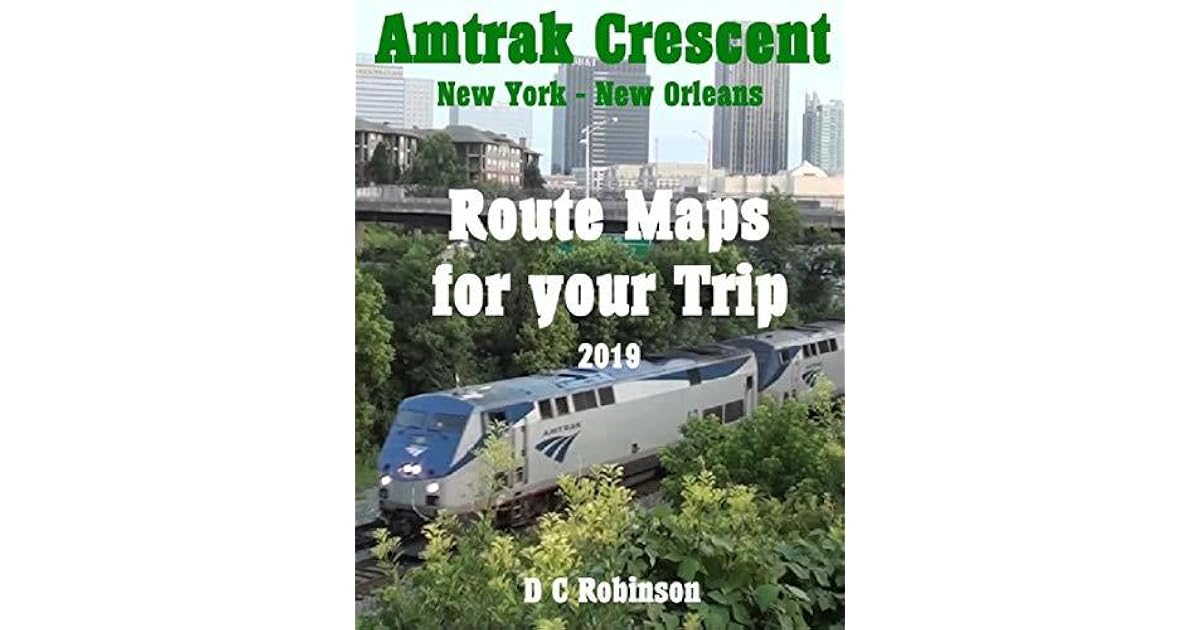 AMTRAK CRESCENT ROUTE MAP FOR YOUR TRIP by D.C. Robinson