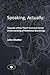 Speaking, Actually by John Shotter
