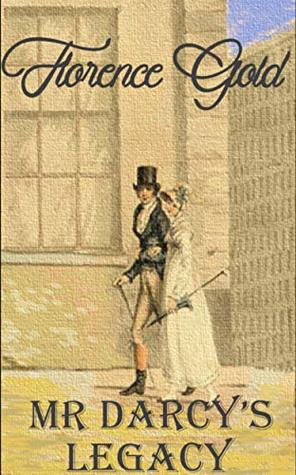 Mr Darcy's Legacy: A Pride and prejudice Variation (ebook)