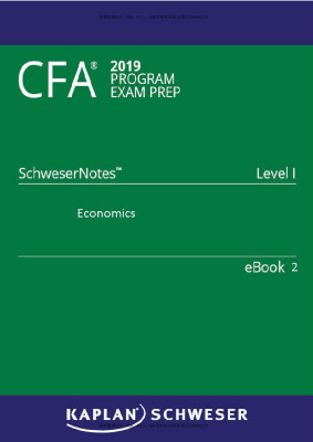 SchweserNotes 2019 Level I CFA: Book 2: Economics