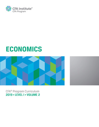 CFA Program Curriculum 2019: Level 1: Volume 2: Economics