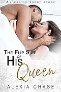 The Flip Side of His Queen