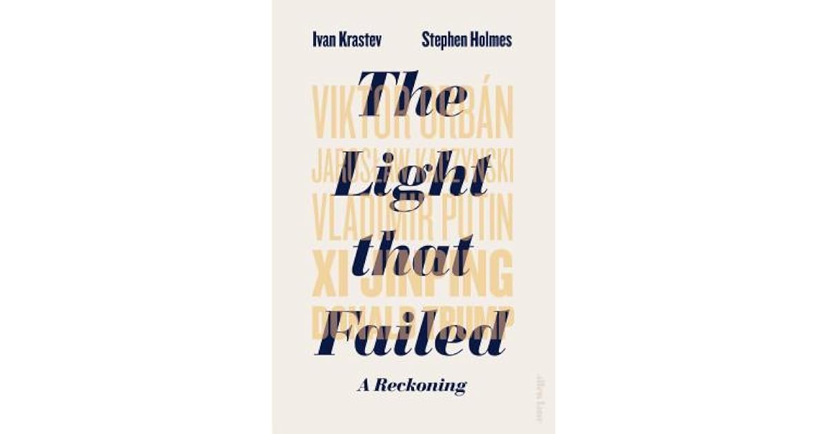 The Light that Failed A Reckoning by Ivan Krastev
