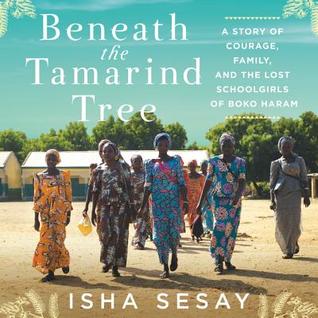 Beneath the Tamarind Tree: A Story of Courage, Family, and the Lost Schoolgirls of Boko Haram (Audible Audio)