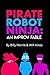 Pirate Robot Ninja: An Impr...