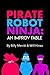 Pirate Robot Ninja: An Improv Fable