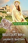 The Reluctant Royal: A Royal Romance (Book Club 6)