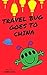 Travel Bug Goes to China: A...