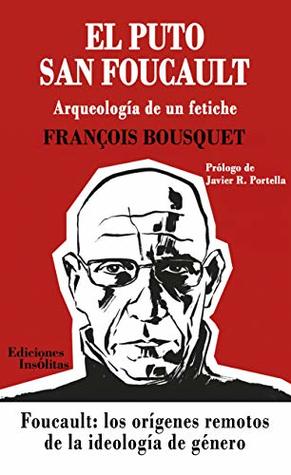 El puto San Foucault (Spanish Edition)
