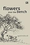 Flowers Over The Bench